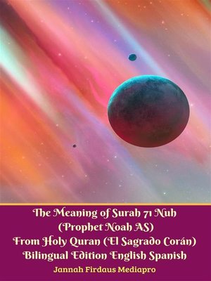 cover image of The Meaning of Surah 71 Nuh (Prophet Noah AS) From Holy Quran (El Sagrado Coran) Bilingual Edition English Spanish